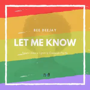 Bee Deejay - Let Me Know ft. Jimi, Lynn & Canvus Ports